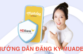Hướng Dẫn Đăng Ký MUADEE By HDBank