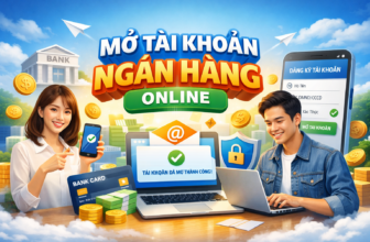 Mở tài khoản ngân hàng online: Hướng dẫn chi tiết cho người mới