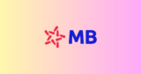 Mở Tài Khoản MB Bank Online 2026: Chọn Số Đẹp, Miễn Phí Chuyển Khoản