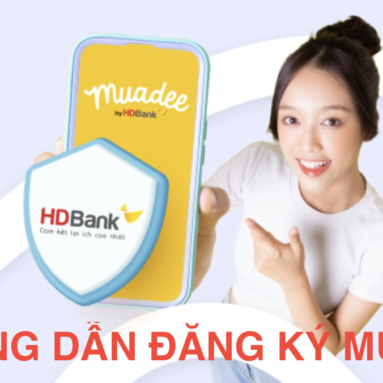 Hướng Dẫn Đăng Ký MUADEE By HDBank